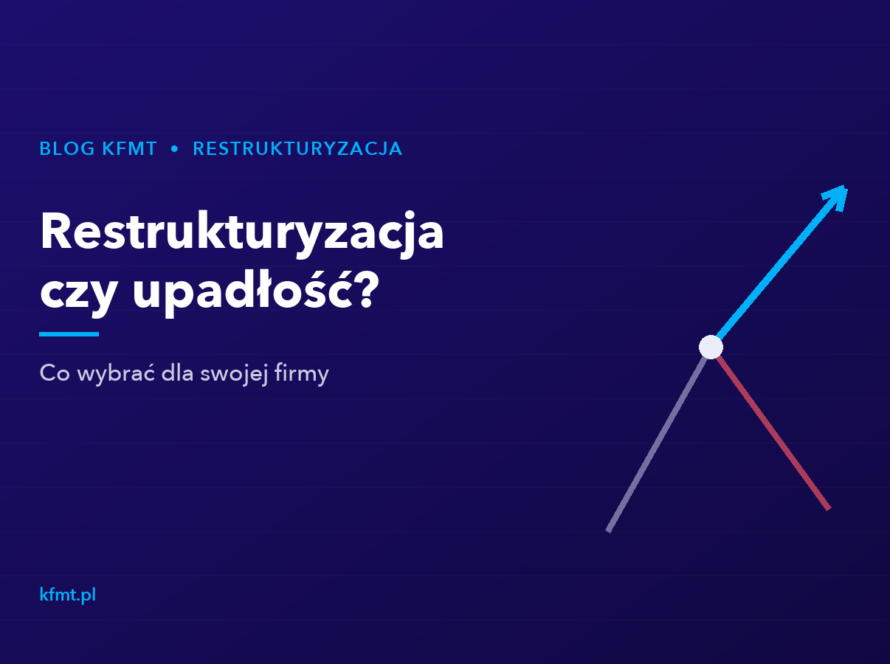 Restrukturyzacja czy upadłość — co wybrać dla swojej firmy