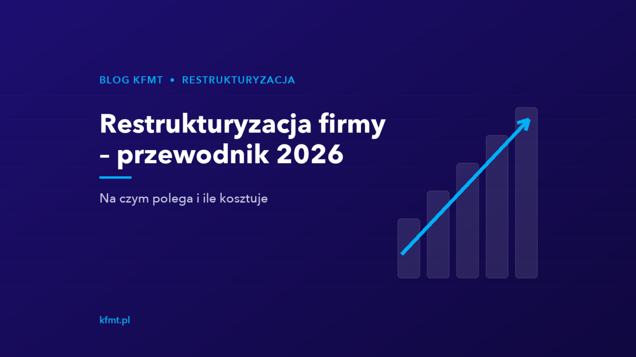 Restrukturyzacja firmy — przewodnik 2026: na czym polega i ile kosztuje