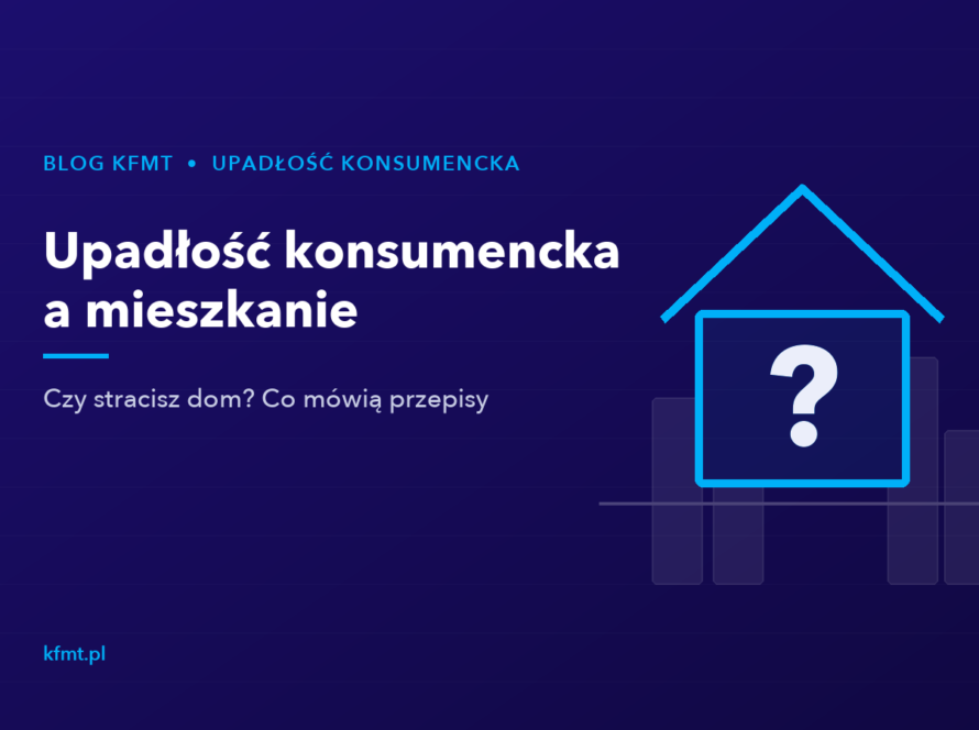 Upadłość konsumencka a mieszkanie — czy stracę dom lub mieszkanie?
